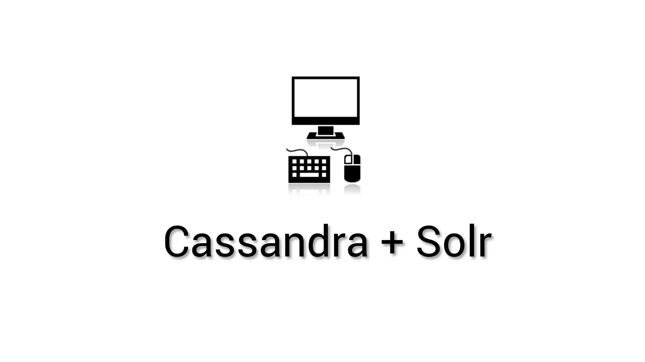 Cassandra + Solr 
