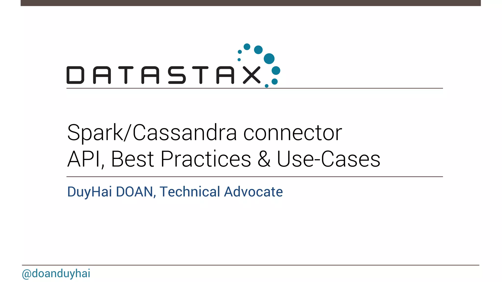 Spark cassandra connector.API, Best Practices and UseCases PPT