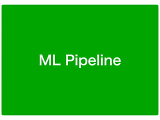 ML Pipeline
 