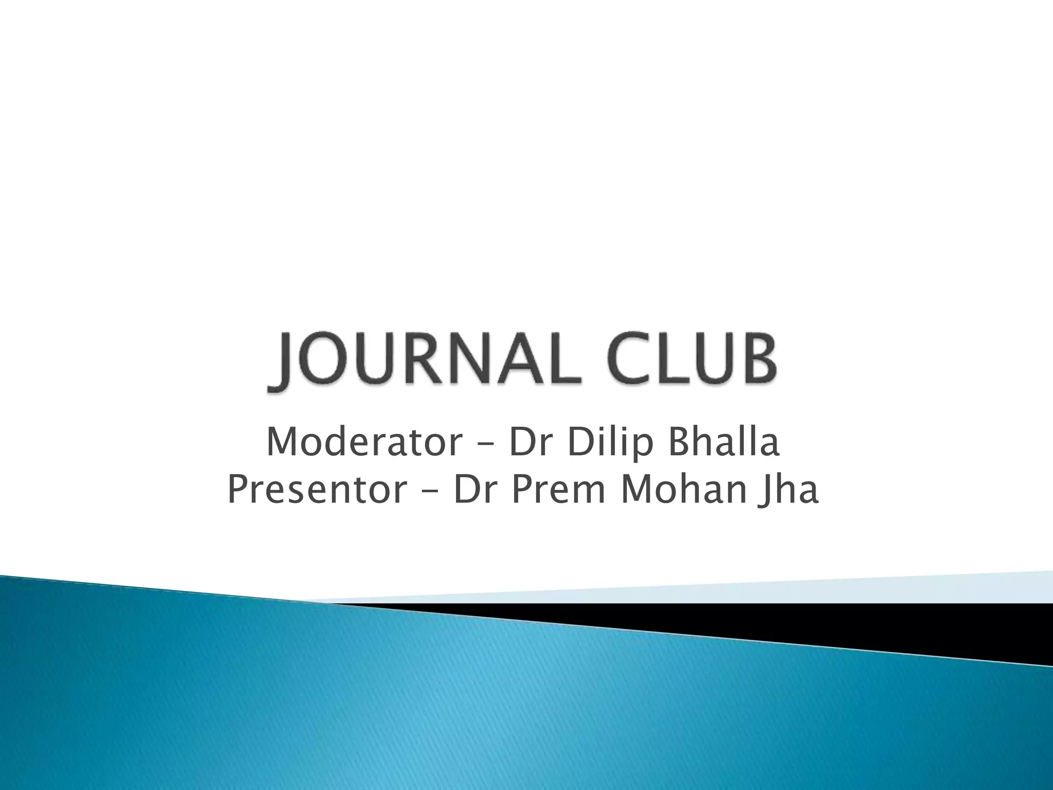 Moderator – Dr Dilip Bhalla
Presentor – Dr Prem Mohan Jha
 