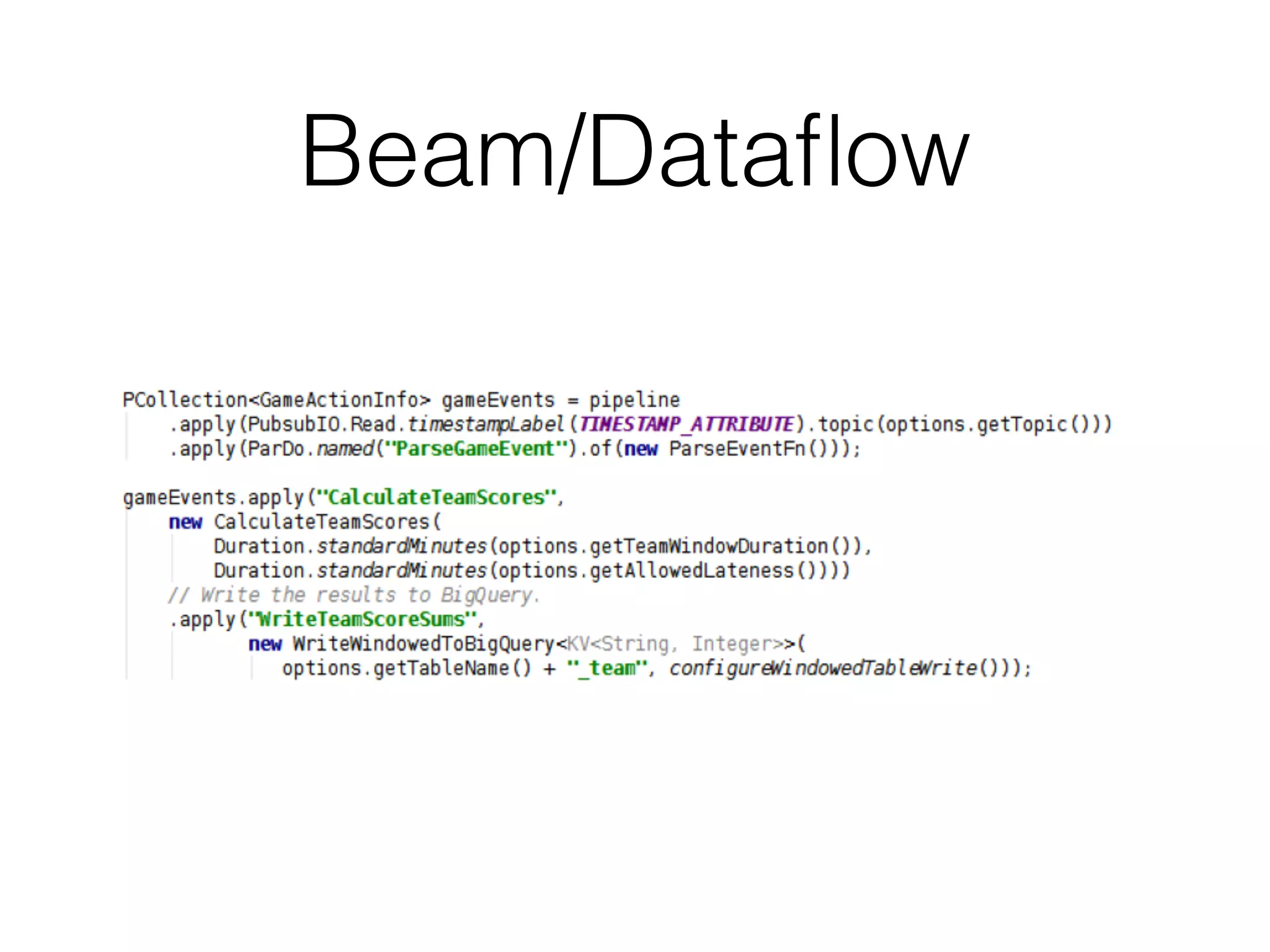 Beam/Dataﬂow
 