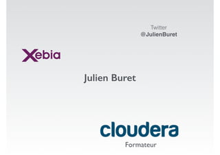 Julien Buret
Formateur
Twitter
@JulienBuret
 