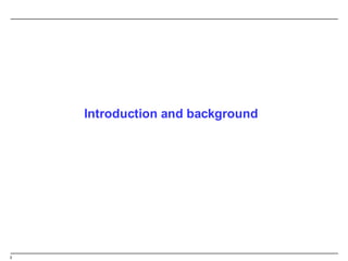 3
Introduction  and  background
 