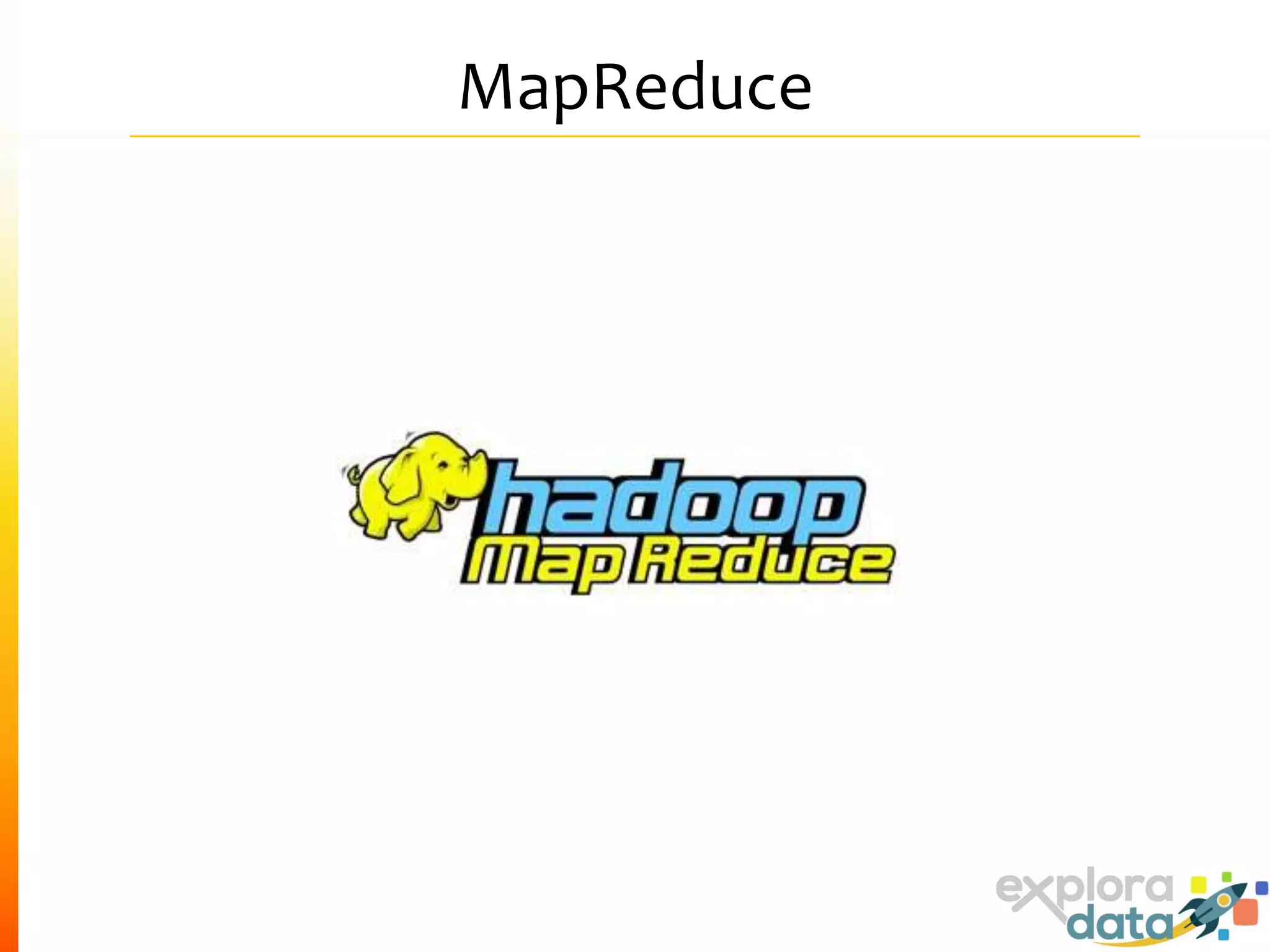 MapReduce
 