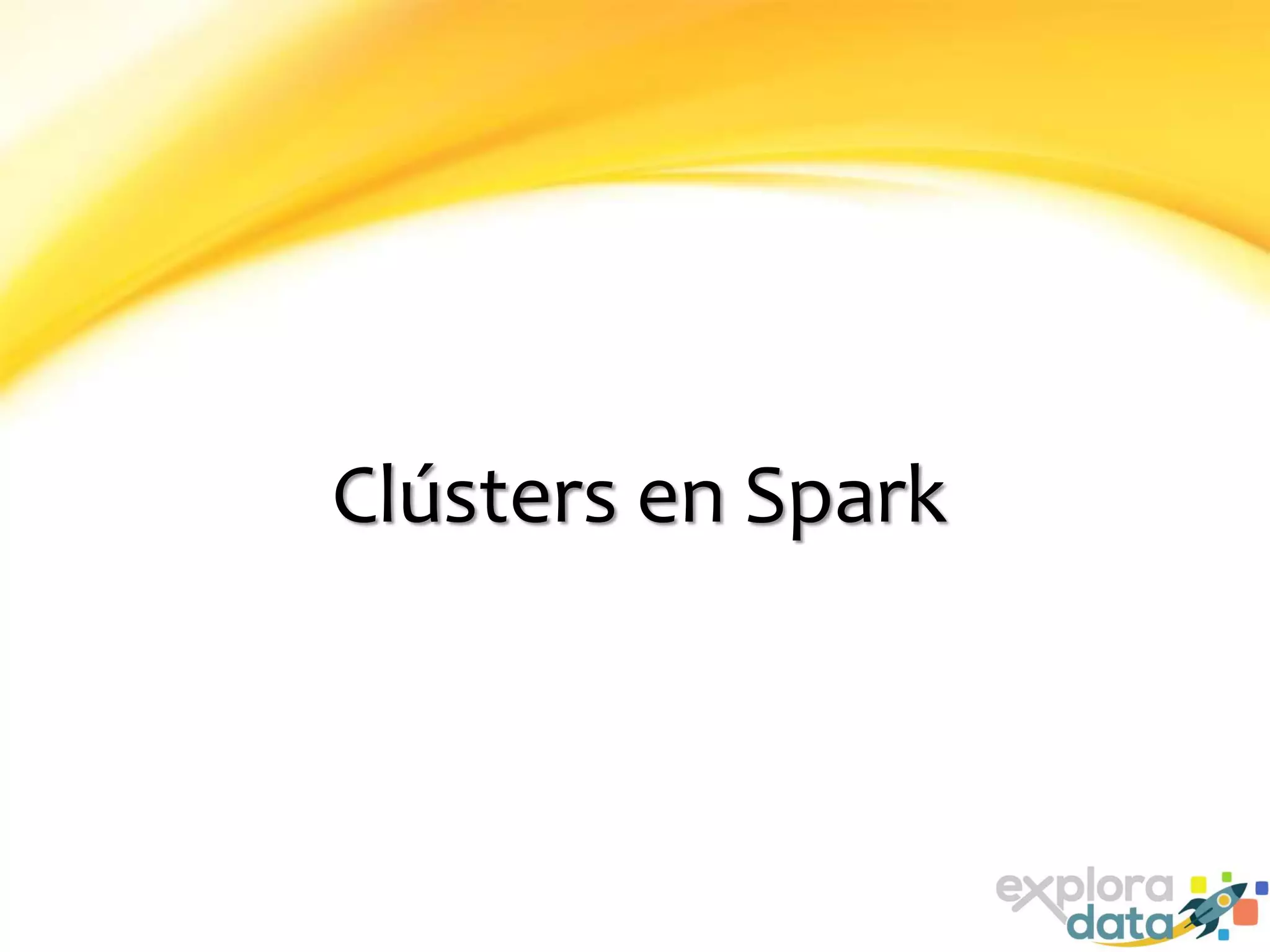 Clústers en Spark
 