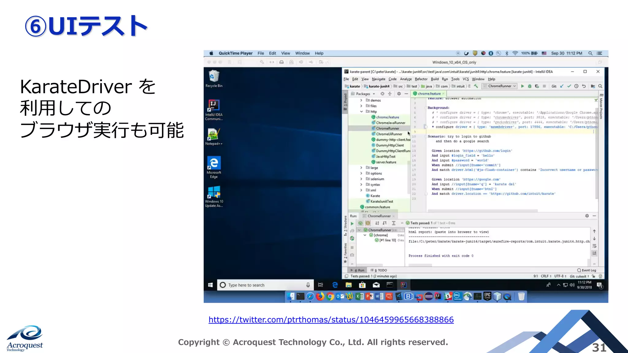 ⑥UIテスト
Copyright © Acroquest Technology Co., Ltd. All rights reserved.
31
https://twitter.com/ptrthomas/status/1046459965668388866
KarateDriver を
利⽤しての
ブラウザ実⾏も可能
 