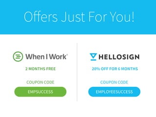 Offers Just For You!
COUPON CODE COUPON CODE
EMPSUCCESS EMPLOYEESUCCESS
2 MONTHS FREE 20% OFF FOR 6 MONTHS
 