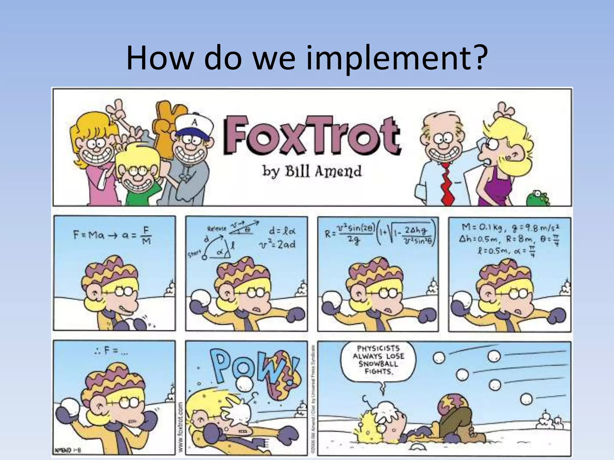 How do we implement?
 