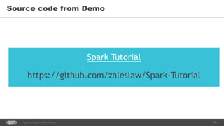 111Spark Streaming from Zinoviev Alexey
Source code from Demo
Spark Tutorial
https://github.com/zaleslaw/Spark-Tutorial
 
