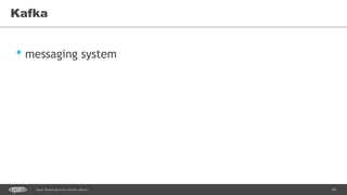34Spark Streaming from Zinoviev Alexey
Kafka
• messaging system
 