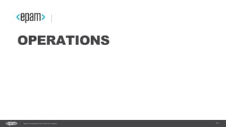 71Spark Streaming from Zinoviev Alexey
OPERATIONS
 