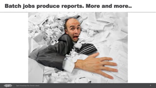 9Spark Streaming from Zinoviev Alexey
Batch jobs produce reports. More and more..
 