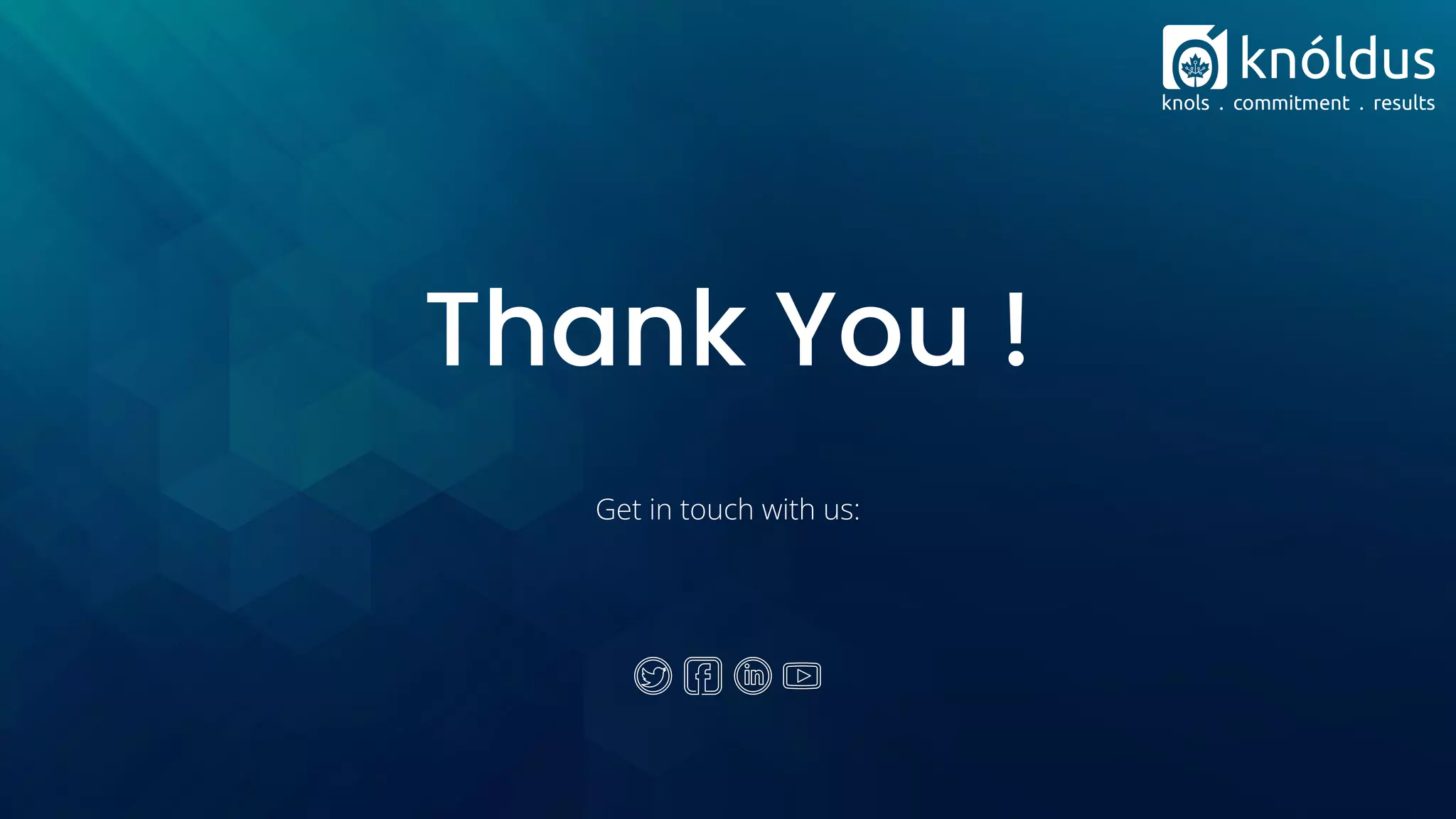 Thank You ! Get in touch with us: 