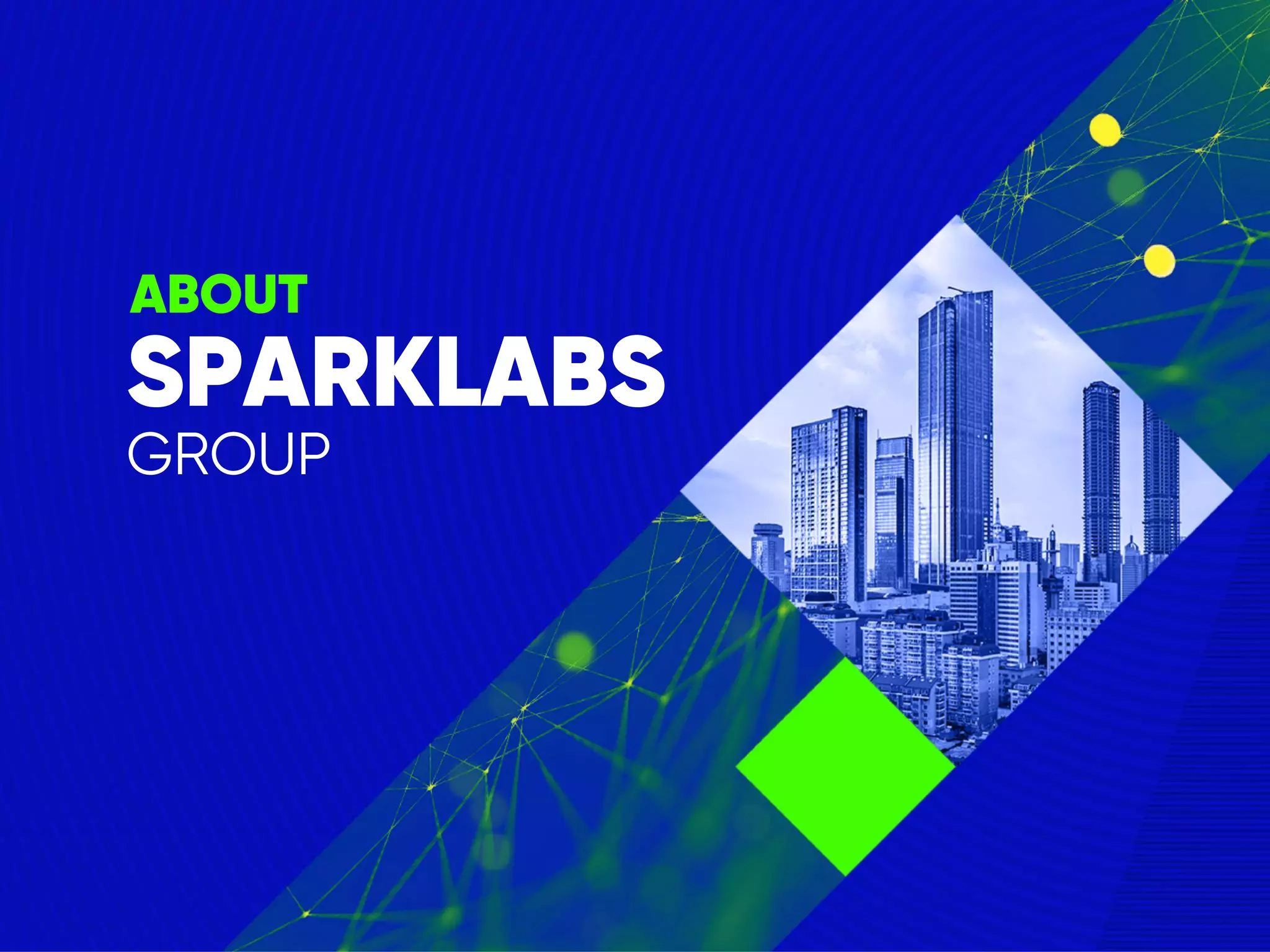 SPARKLABS
GROUP
ABOUT
 