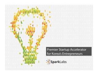 Premier Startup Accelerator
for Korea’s Entrepreneurs
 