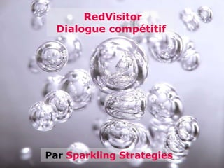 Par  Sparkling Strategies RedVisitor Dialogue compétitif 