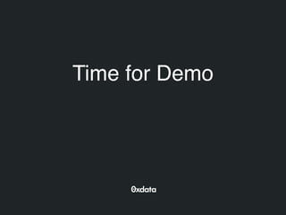 Time for Demo
 