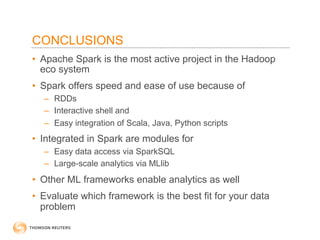 THE FUTURE? 
• Apache Spark will be a unified platform to run 
under various work loads: 
– Batch 
– Streaming 
– Interact...