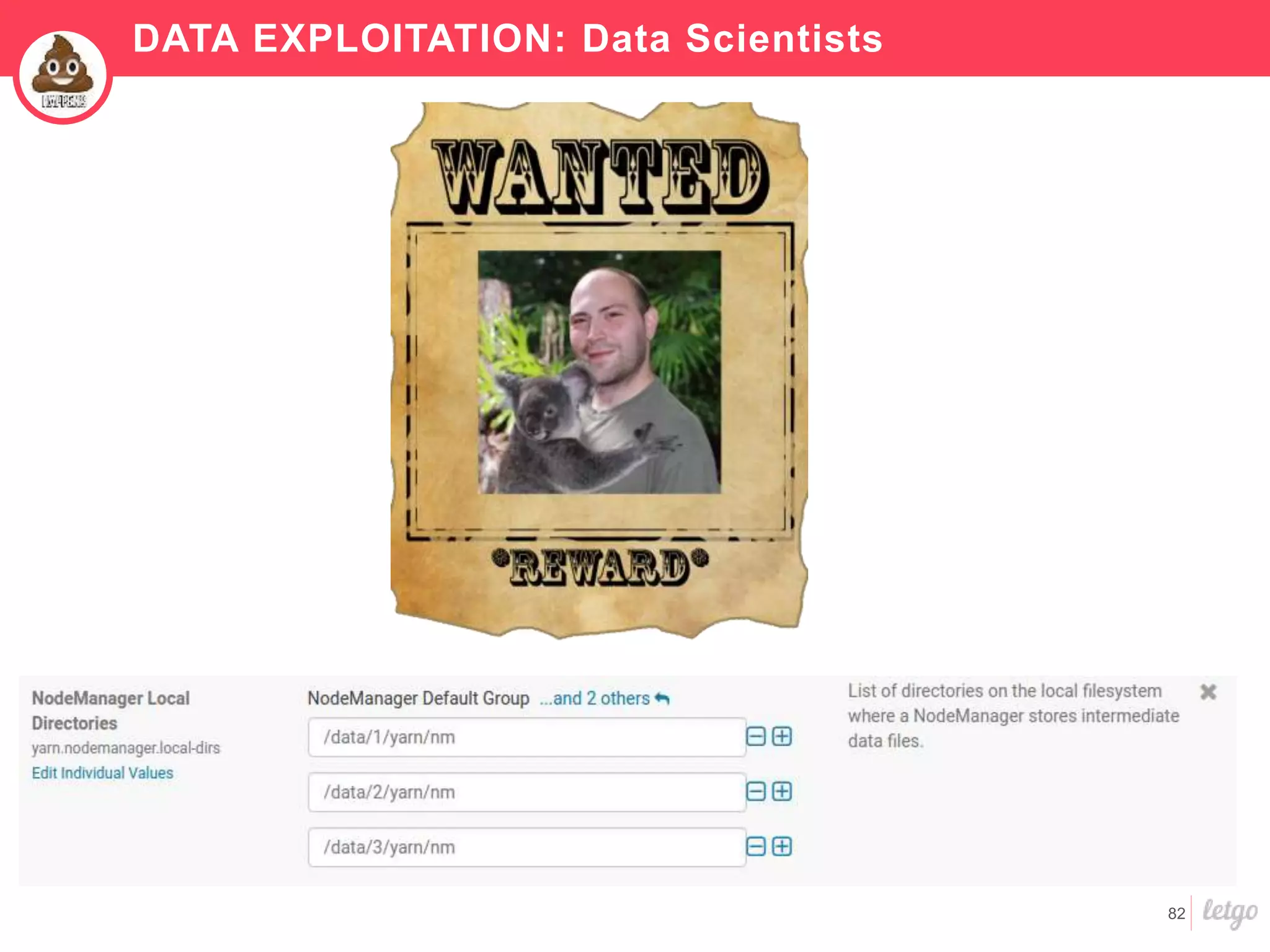 82
DATA EXPLOITATION: Data Scientists
 