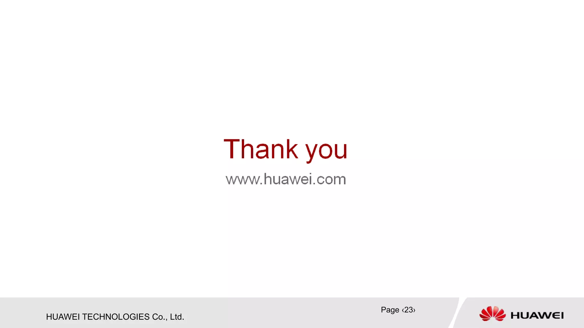 HUAWEI TECHNOLOGIES Co., Ltd.
Page ‹23›
 