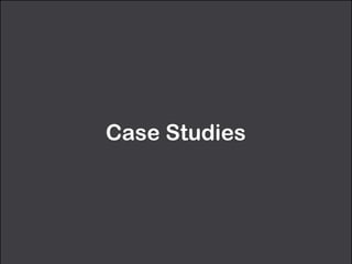 Case Studies 
 