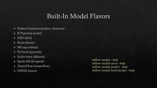 mlflow models --help
mlflow models serve --help
mlflow models predict --help
mlflow models build-docker --help
 