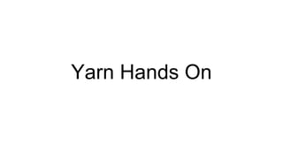 Yarn Hands On
 