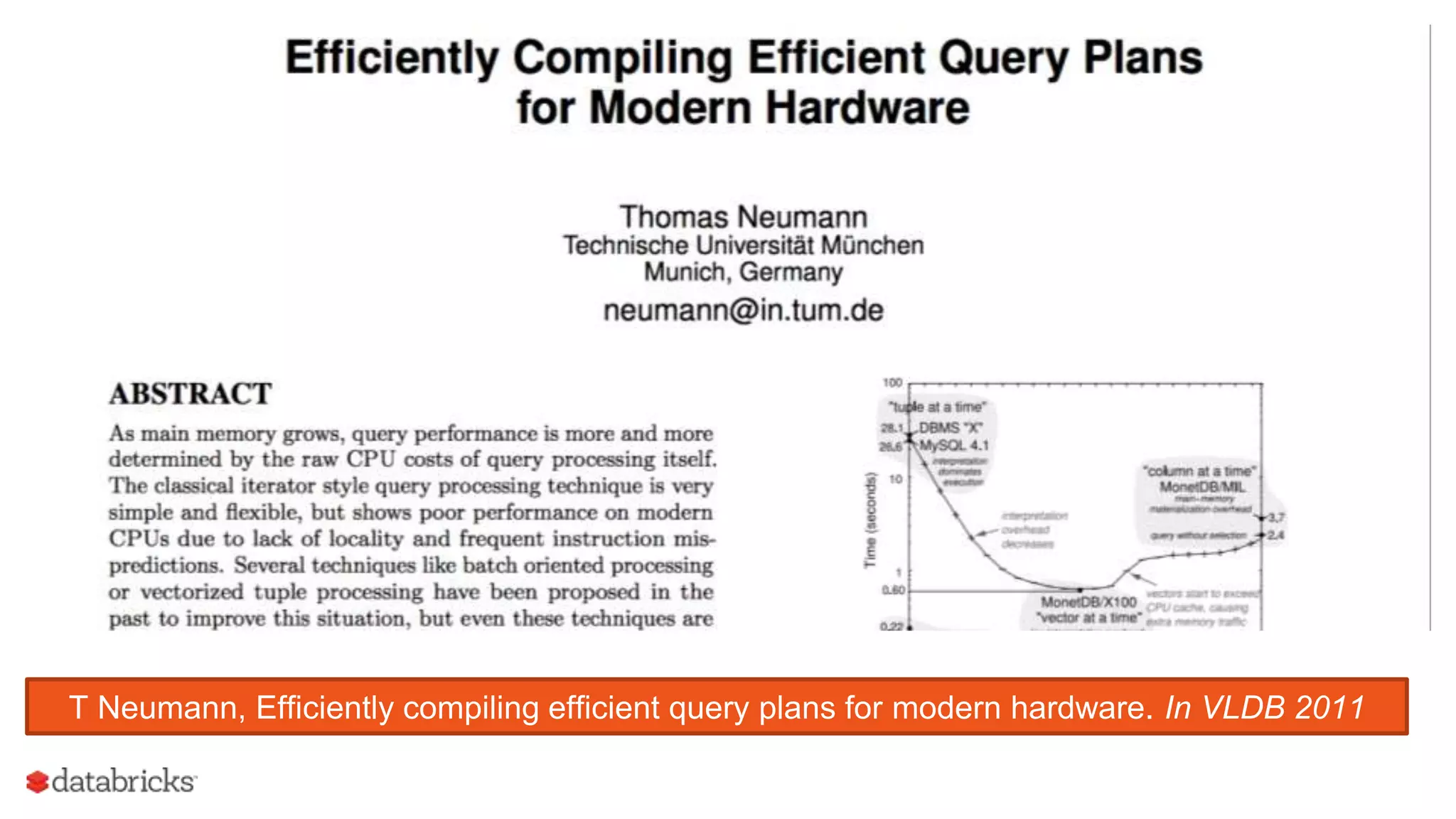 T Neumann, Efficiently compiling efficient query plans for modern hardware. In VLDB 2011
 