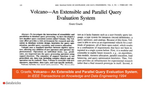 G. Graefe, Volcano— An Extensible and Parallel Query Evaluation System,
In IEEE Transactions on Knowledge and Data Engineering 1994
 