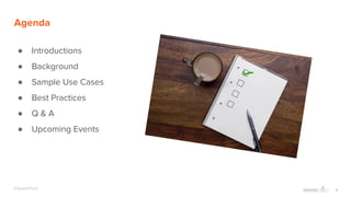 3@SparkPost
Agenda
● Introductions
● Background
● Sample Use Cases
● Best Practices
● Q & A
● Upcoming Events
 