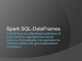 Spark SQL-DataFrames
 