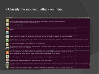 Classify the motive of attack on India.
 