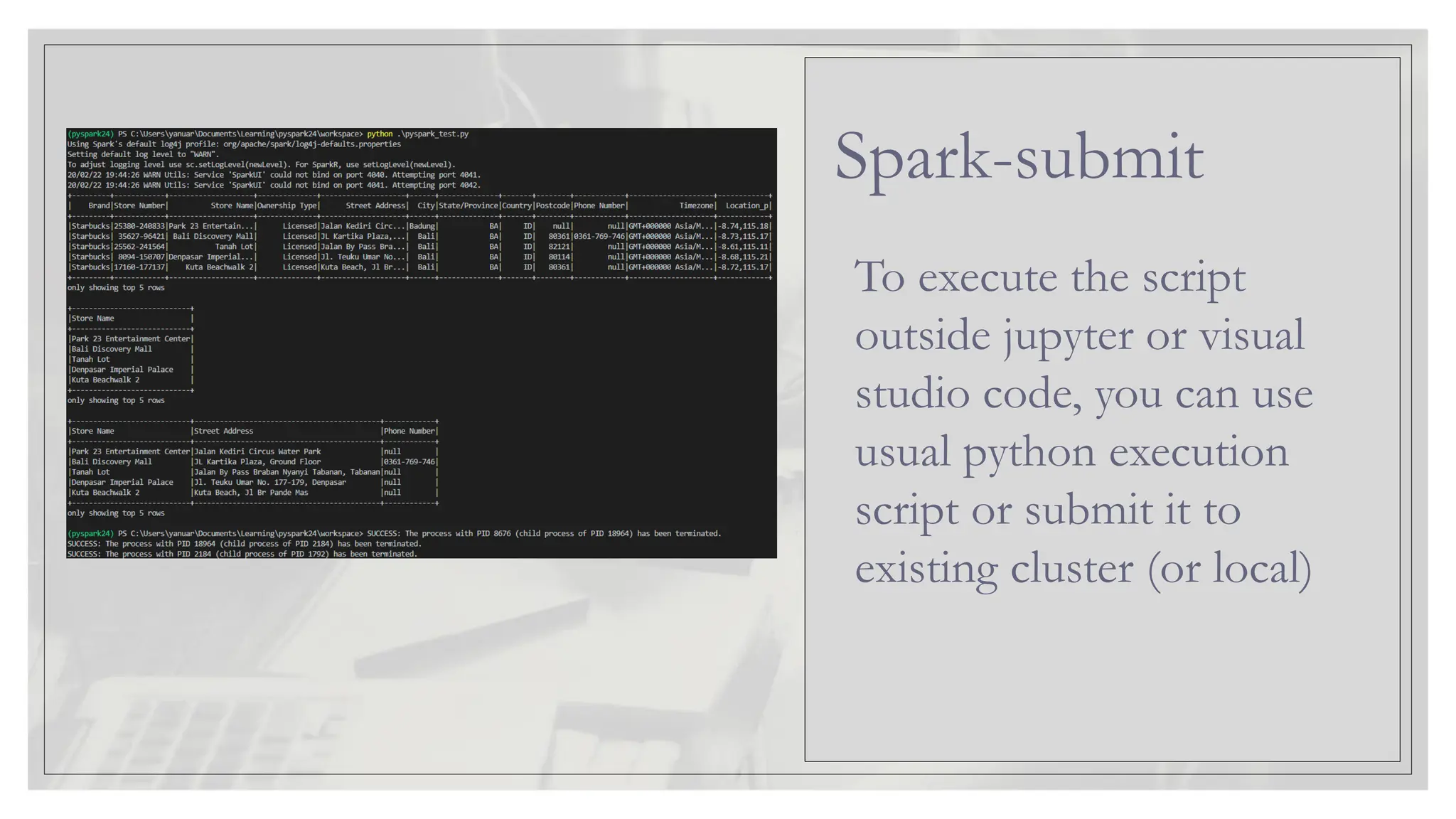 To execute the script outside jupyter or visual studio code, you can use usual python execution script or submit it to existing cluster (or local) Spark-submit 