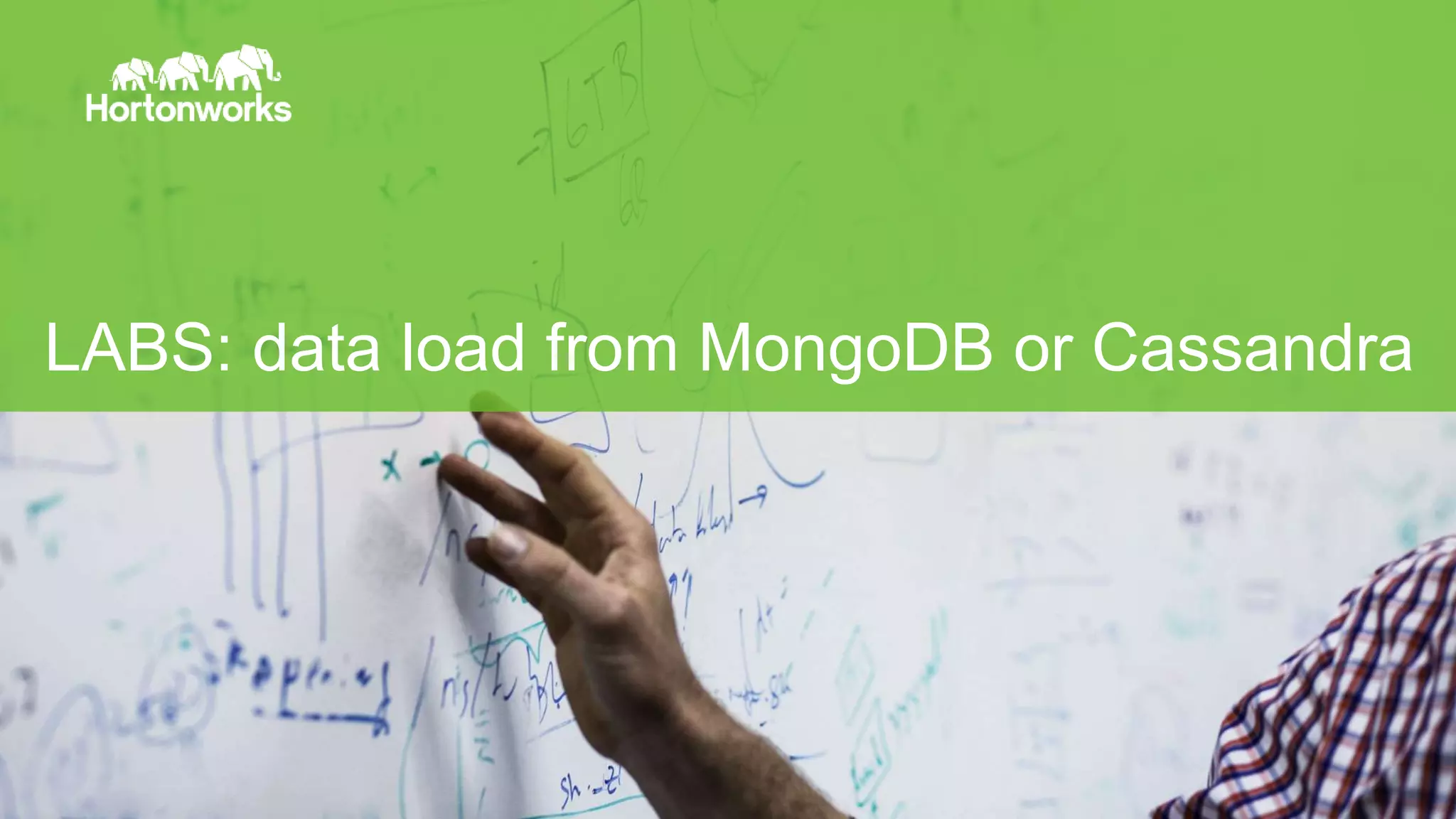 Page63 © Hortonworks Inc. 2014
LABS: data load from MongoDB or Cassandra
 