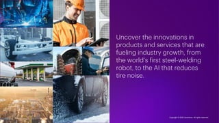 Uncover the innovations in
products and services that are
fueling industry growth, from
the world’s first steel-welding
ro...