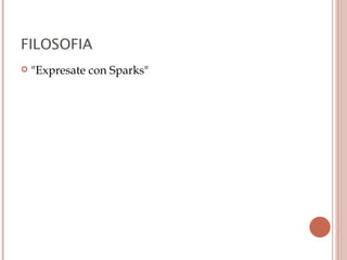 FILOSOFIA "Expresate con Sparks"