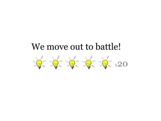 We move out to battle!X20