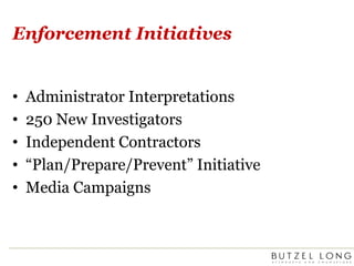 Enforcement InitiativesAdministrator Interpretations250 New InvestigatorsIndependent Contractors“Plan/Prepare/Prevent” Initiative Media Campaigns