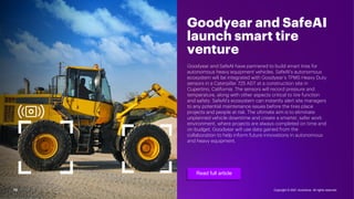 Goodyear and SafeAI
launch smart tire
venture
Read full article
Goodyear and SafeAI have partnered to build smart tires fo...