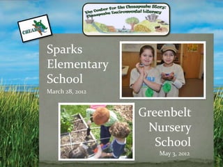 Sparks
Elementary
School

             Greenbelt
              Nursery
                School
 