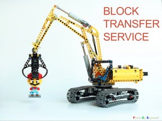 BLOCK
TRANSFER
SERVICE
 