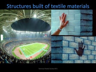 Structures built of textile materials

Technical Textile Society-NTU

 