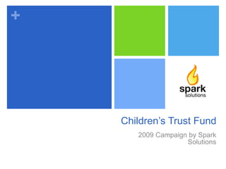 Children’s Trust Fund 2009 Campaign by Spark Solutions 