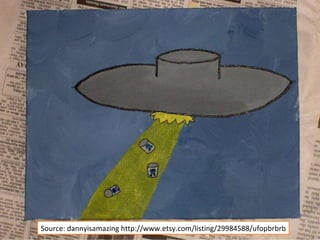 Source: dannyisamazing http://www.etsy.com/listing/29984588/ufopbrbrb 