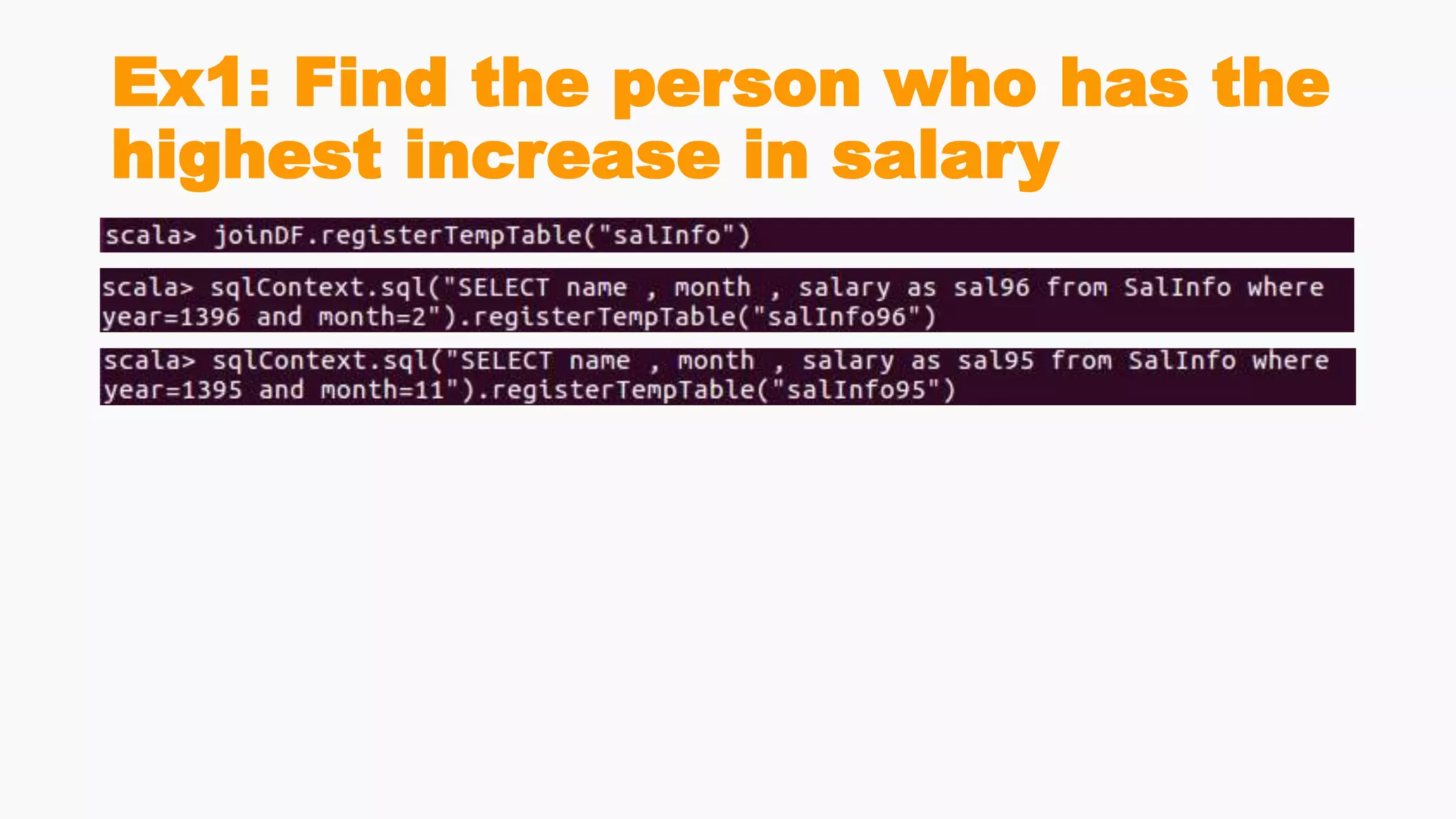 Ex1: Find the person who has the
highest increase in salary
 