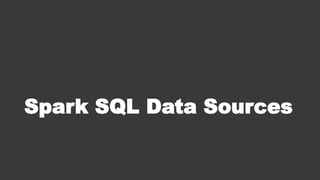 Spark SQL Data Sources
 