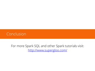 1. $SPARK_HOME/bin/spark-shell –jars mysql-connector-
java-5.1.26.jar
2. val dataframe_mysql = sqlContext.read.format("jdbc").option("url",
"jdbc:mysql://localhost/sparksql").option("driver",
"com.mysql.jdbc.Driver").option("dbtable",
"baby_names").option("user", "root").option("password",
“root").load()
3. scala> dataframe_mysql.registerTempTable(“names")
4. scala> dataframe_mysql.sqlContext.sql("select * from
names”).collect.foreach(println)
Spark SQL with JDBC mySQL (slide 2 of 2)
 