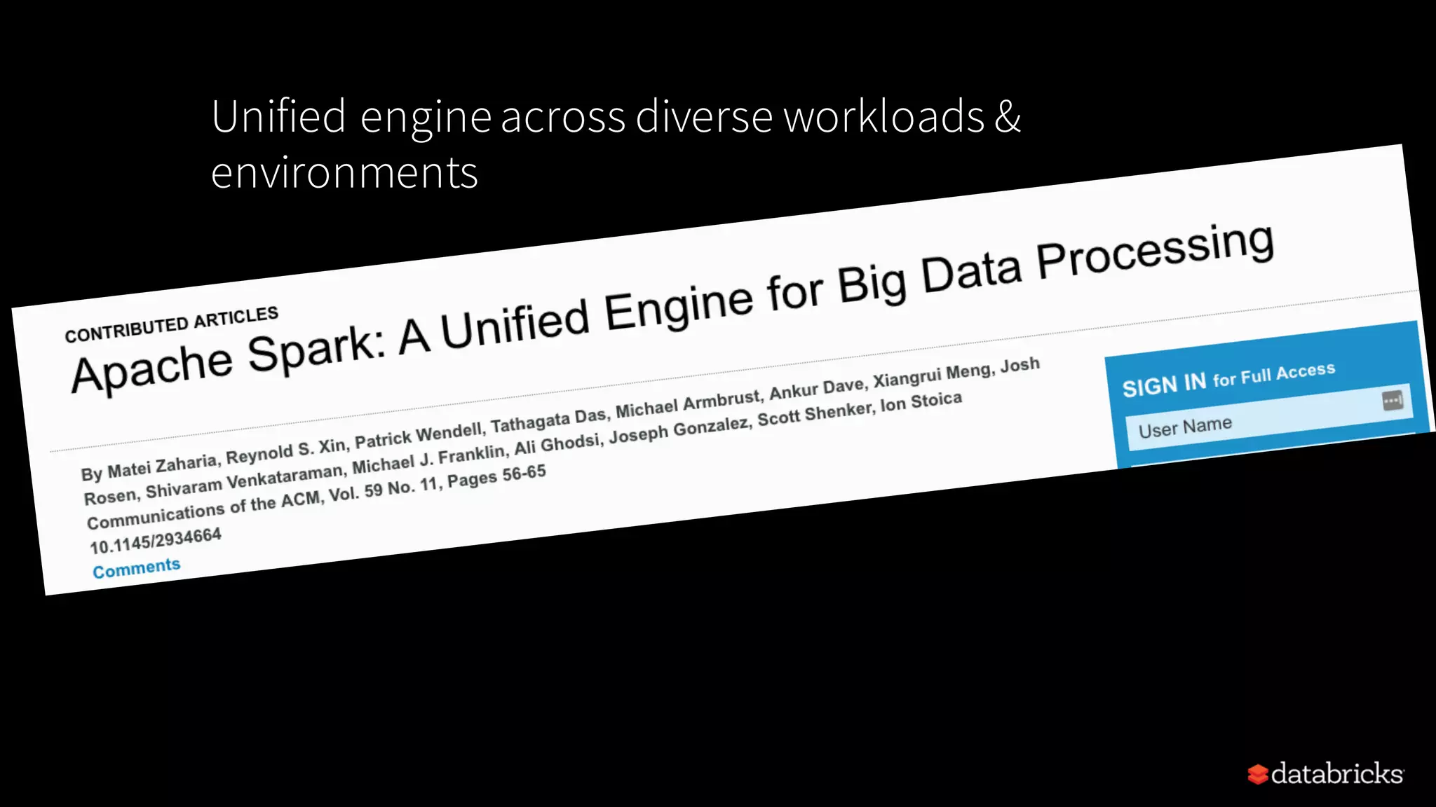 Unified engineacross diverse workloads & environments 