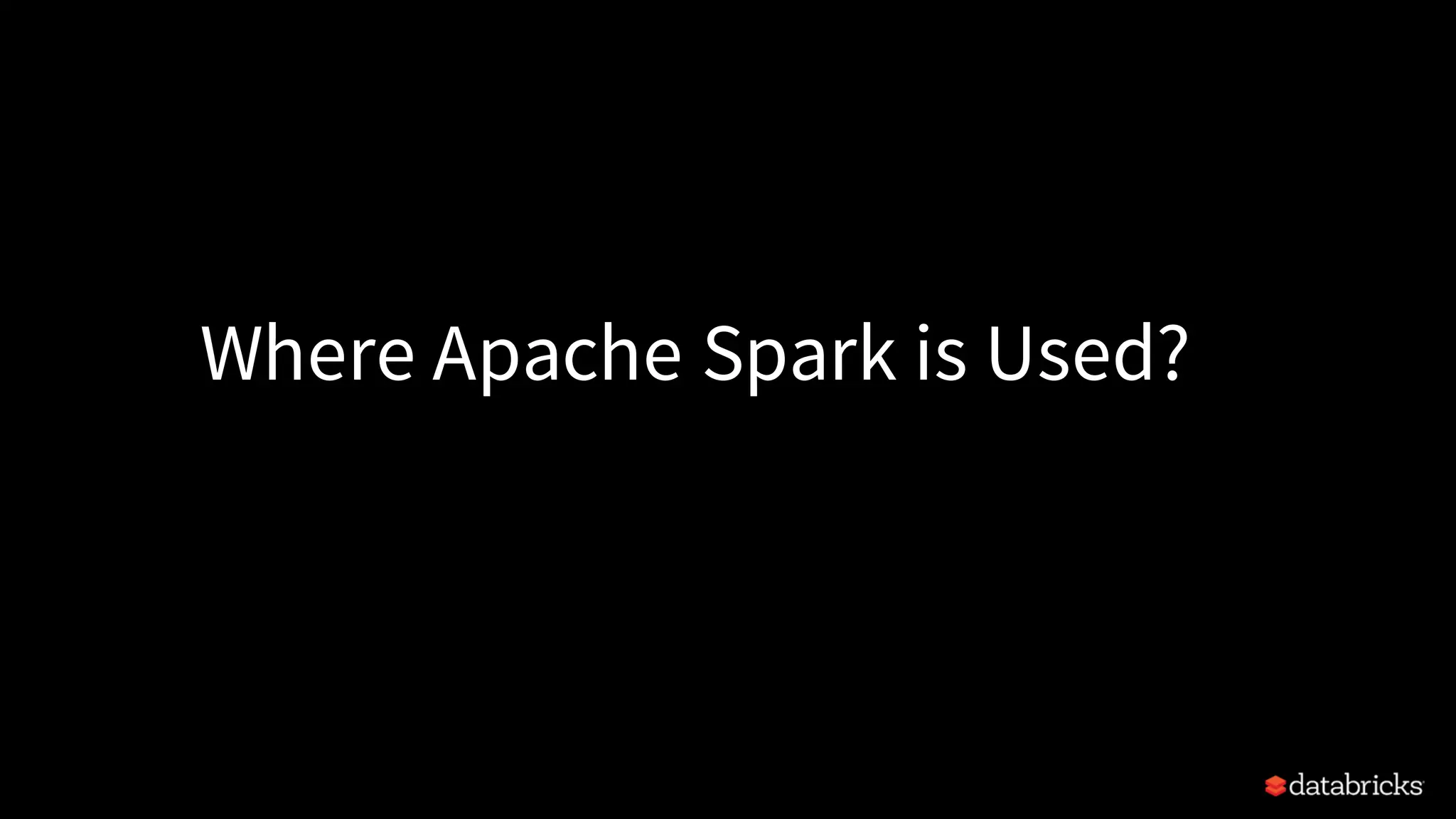 Where Apache Spark is Used? 