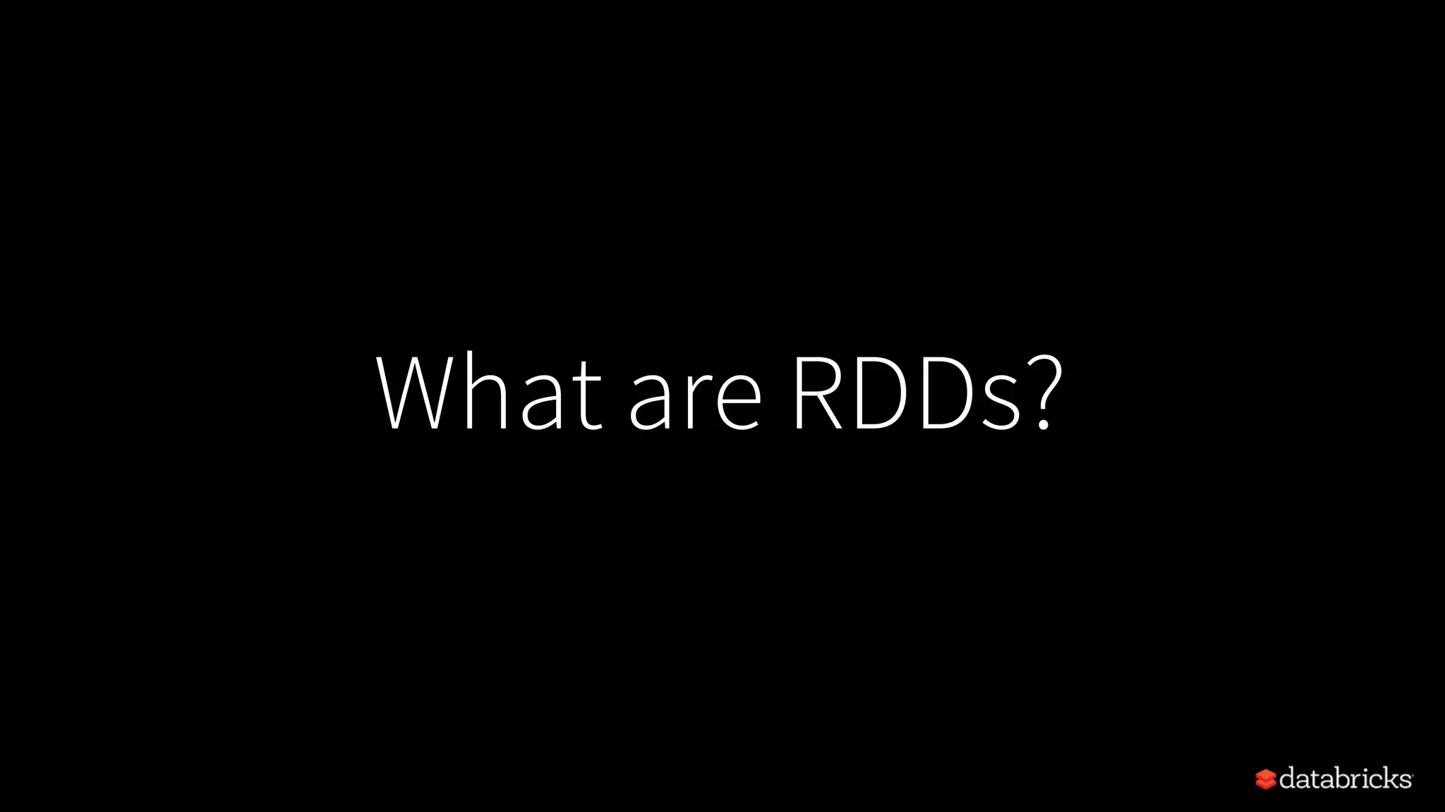 What are RDDs? 